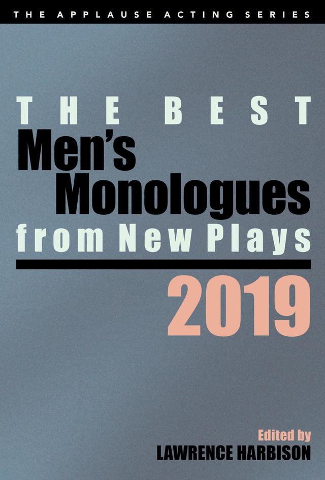 The Best Men's Monologues from New Plays, 2019 by Lawrence Harbison