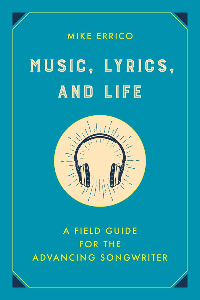 Music, Lyrics, and Life by Mike Errico