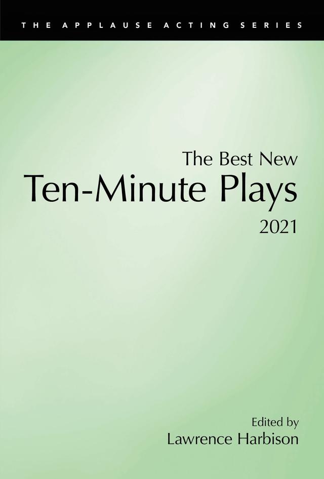 The Best New Ten-Minute Plays, 2021 by Lawrence Harbison