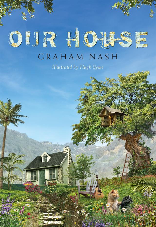Our House by Carole King, Graham Nash, Hugh Syme