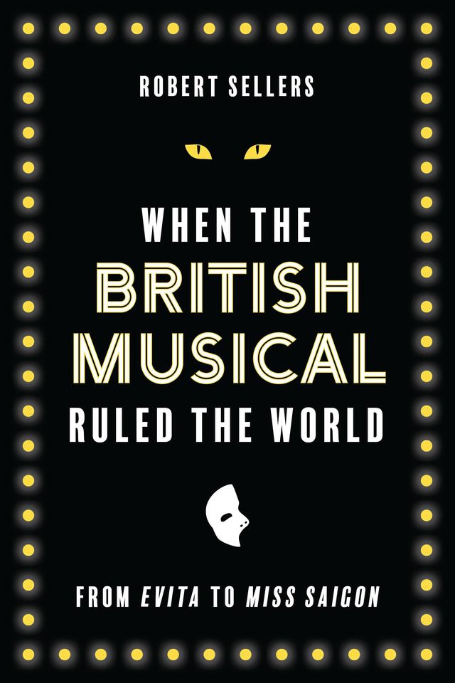 When the British Musical Ruled the World by 