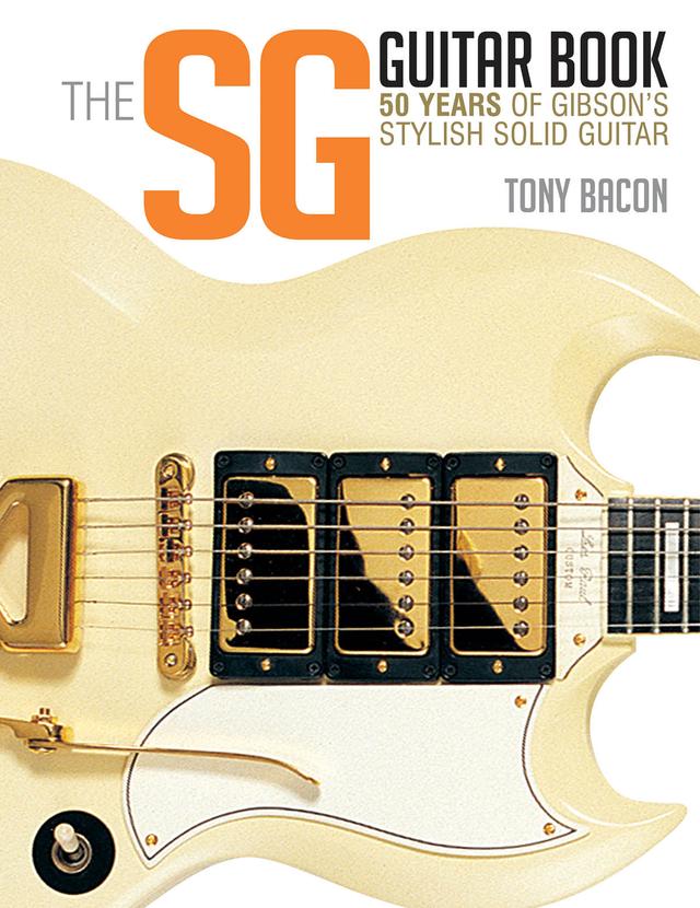 The SG Guitar Book by Tony Bacon