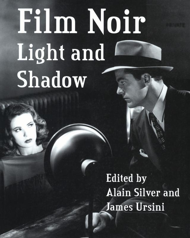 Film Noir Light and Shadow by Alain Silver