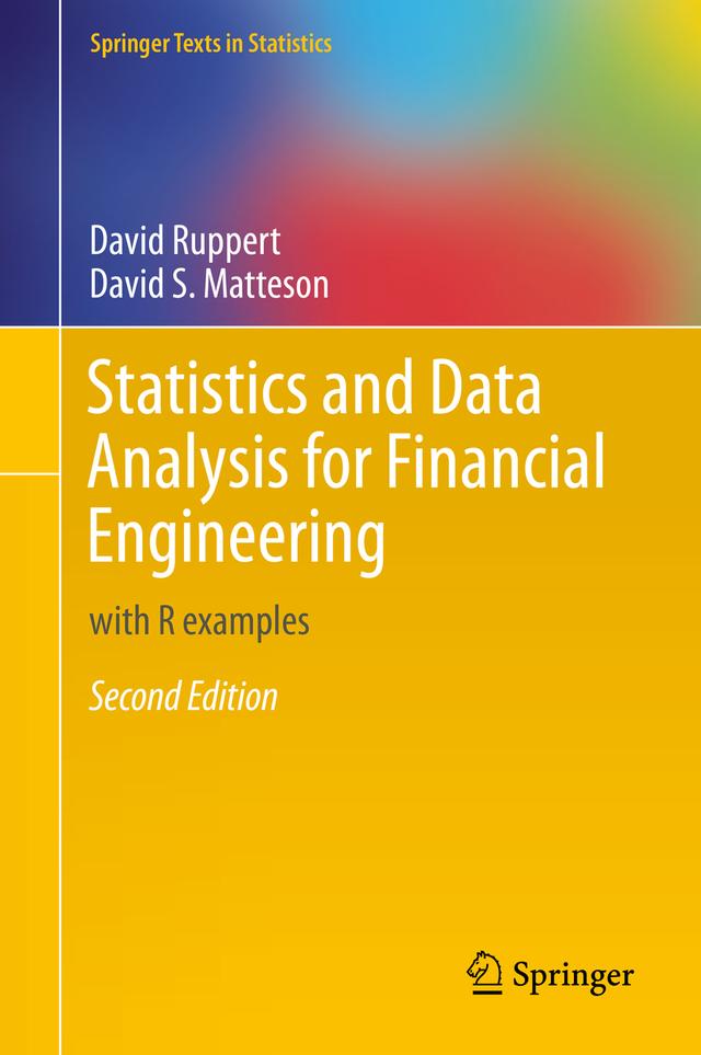 Statistics and Data Analysis for Financial Engineering by David Ruppert, David S. Matteson