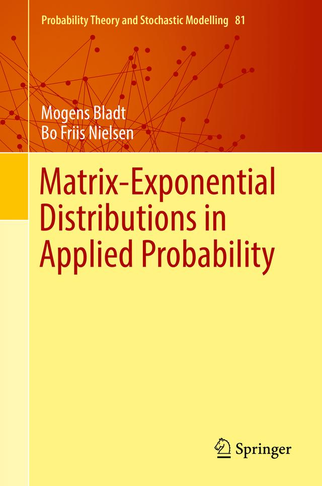 Matrix-Exponential Distributions in Applied Probability by Bo Friis Nielsen, Mogens Bladt