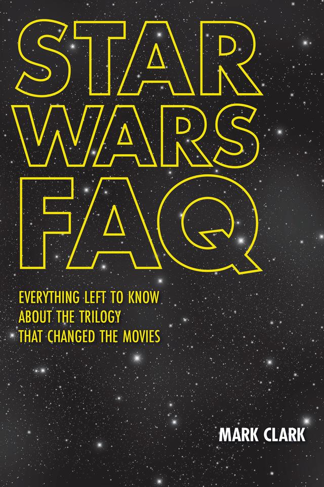Star Wars FAQ by Mark Clark