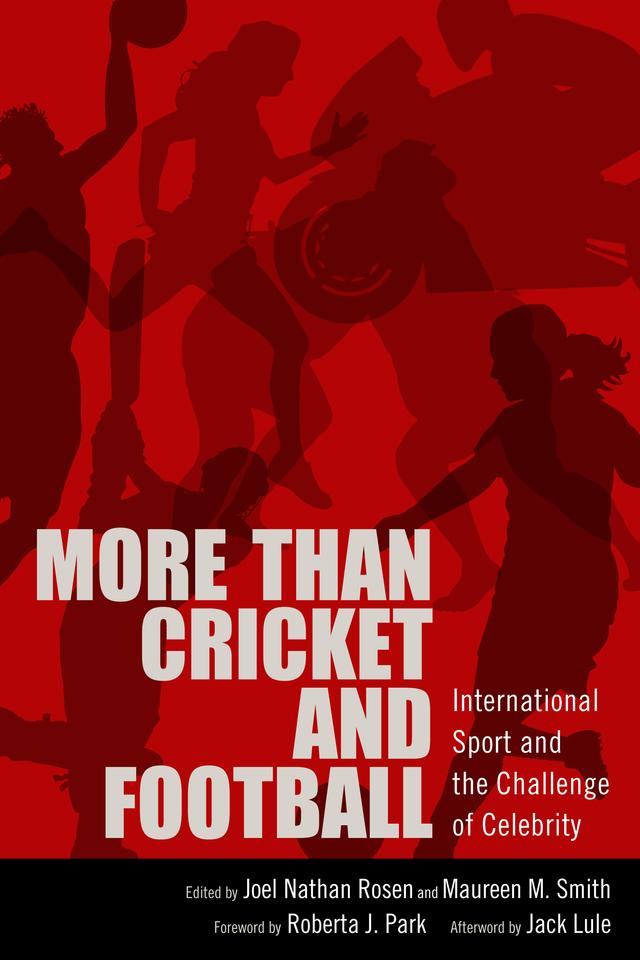 More than Cricket and Football by Jack Lule, Joel Nathan Rosen, Maureen M. Smith, Roberta J. Park