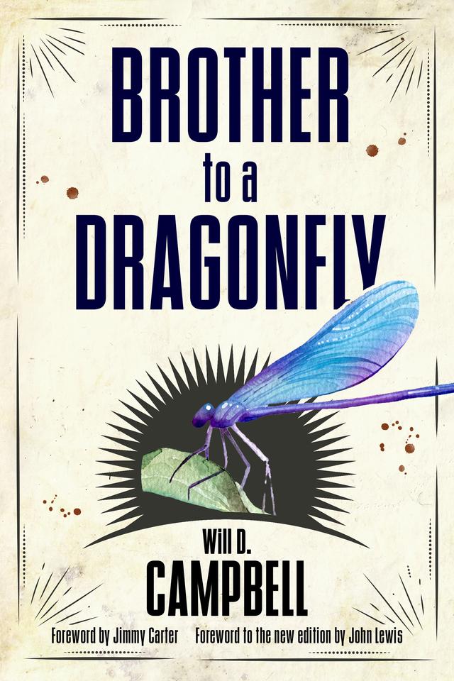 Brother to a Dragonfly by Jimmy Carter, John Lewis, Will D. Campbell