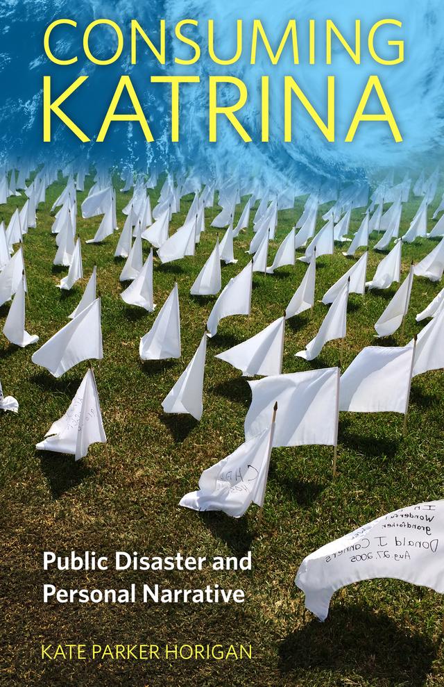 Consuming Katrina by Kate Parker Horigan