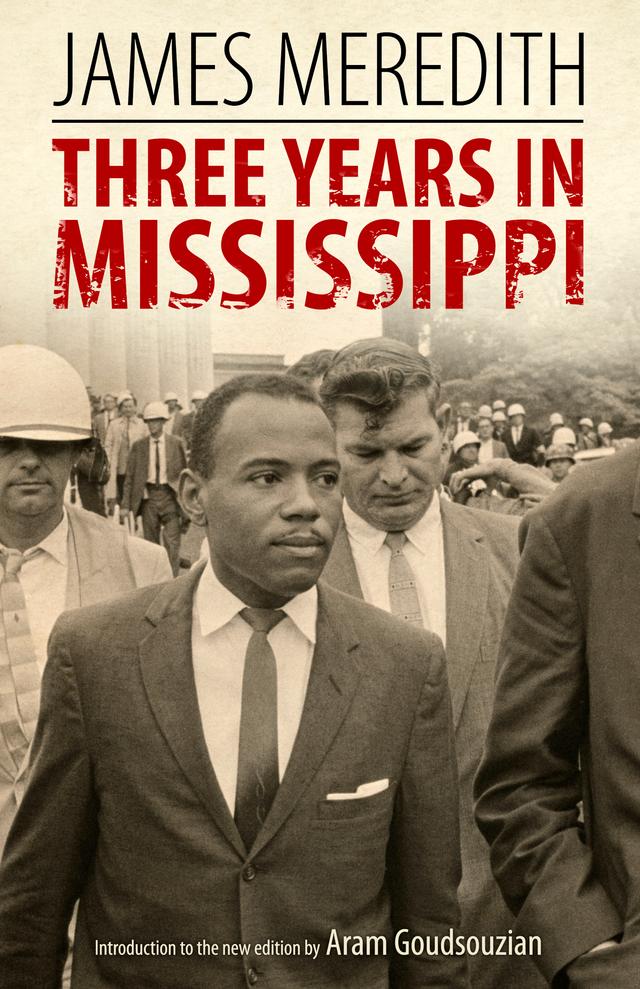 Three Years in Mississippi by Aram Goudsouzian, James Meredith