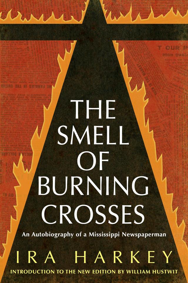 The Smell of Burning Crosses by Ira Harkey, William Hustwit