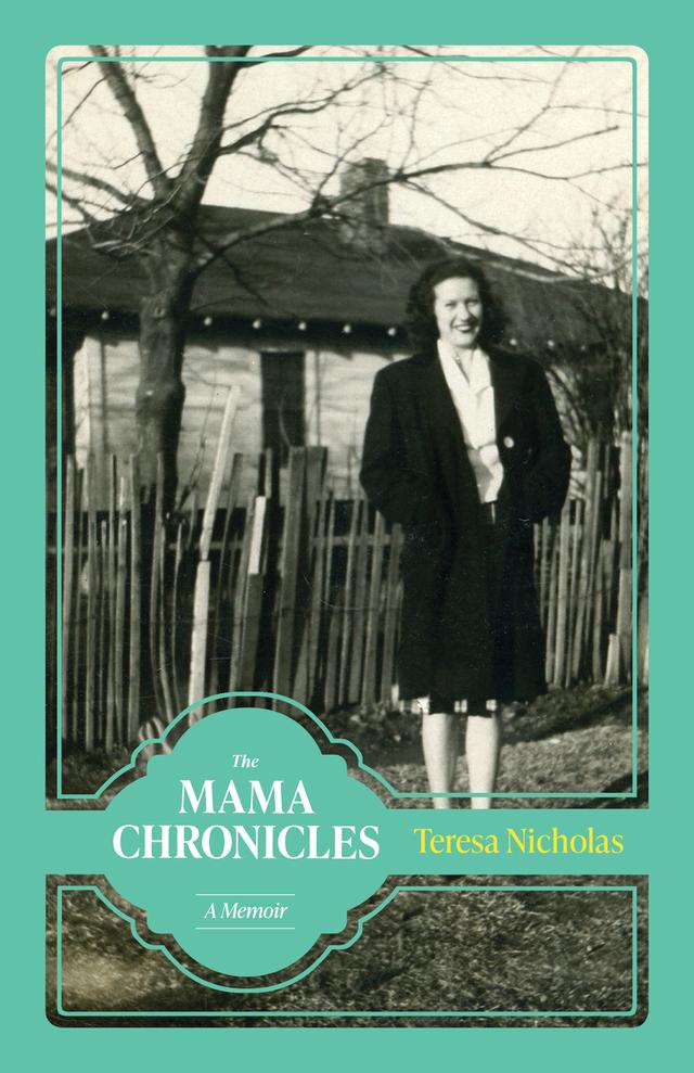 The Mama Chronicles by Teresa Nicholas