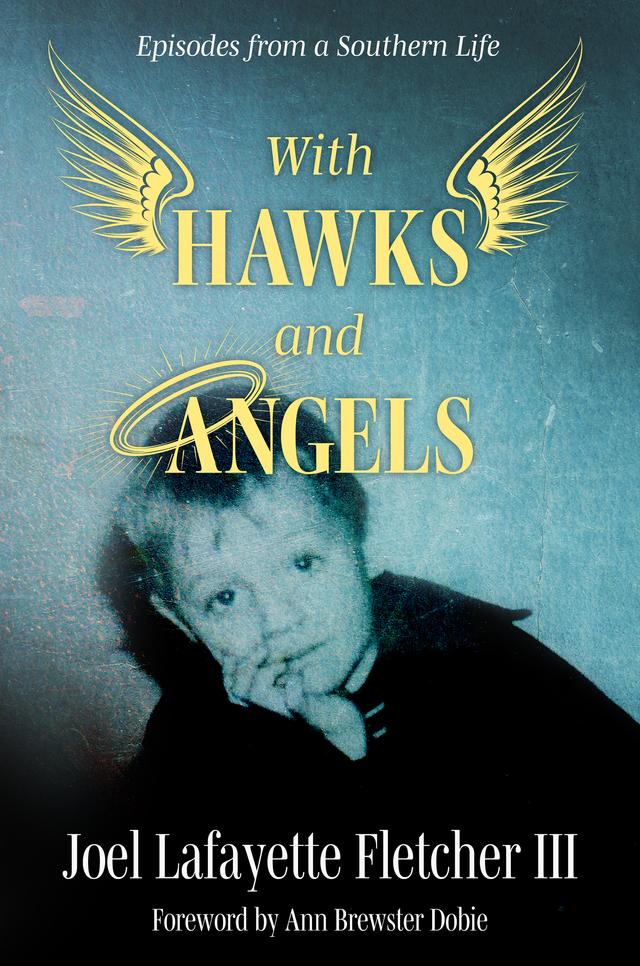 With Hawks and Angels by Ann Brewster Dobie, Joel Lafayette Fletcher III