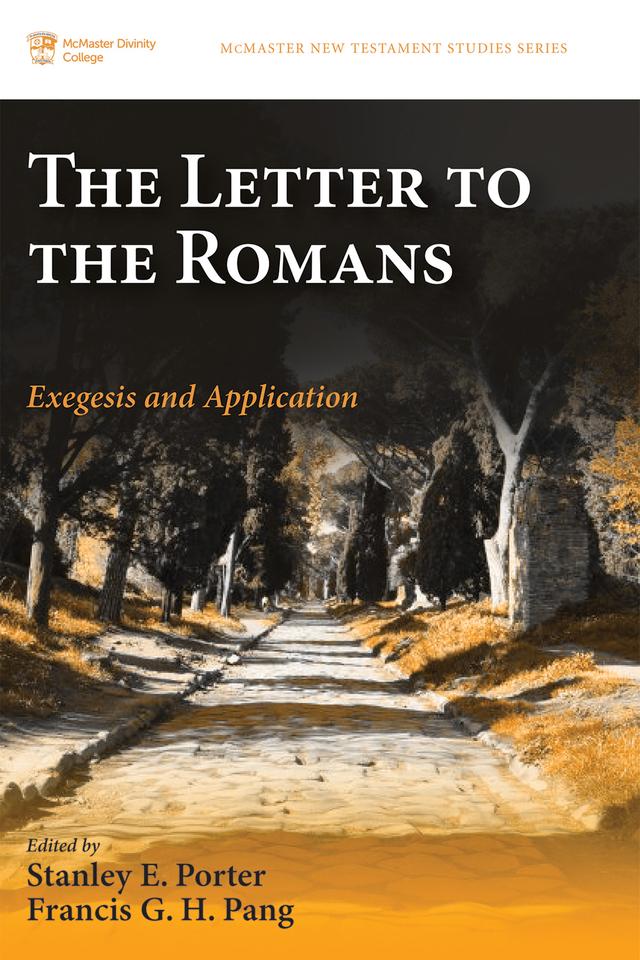 The Letter to the Romans by Francis G. H. Pang, Stanley E. Porter