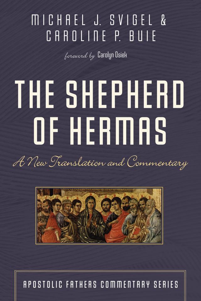 The Shepherd of Hermas by Caroline P. Buie, Carolyn Osiek, Michael J. Svigel