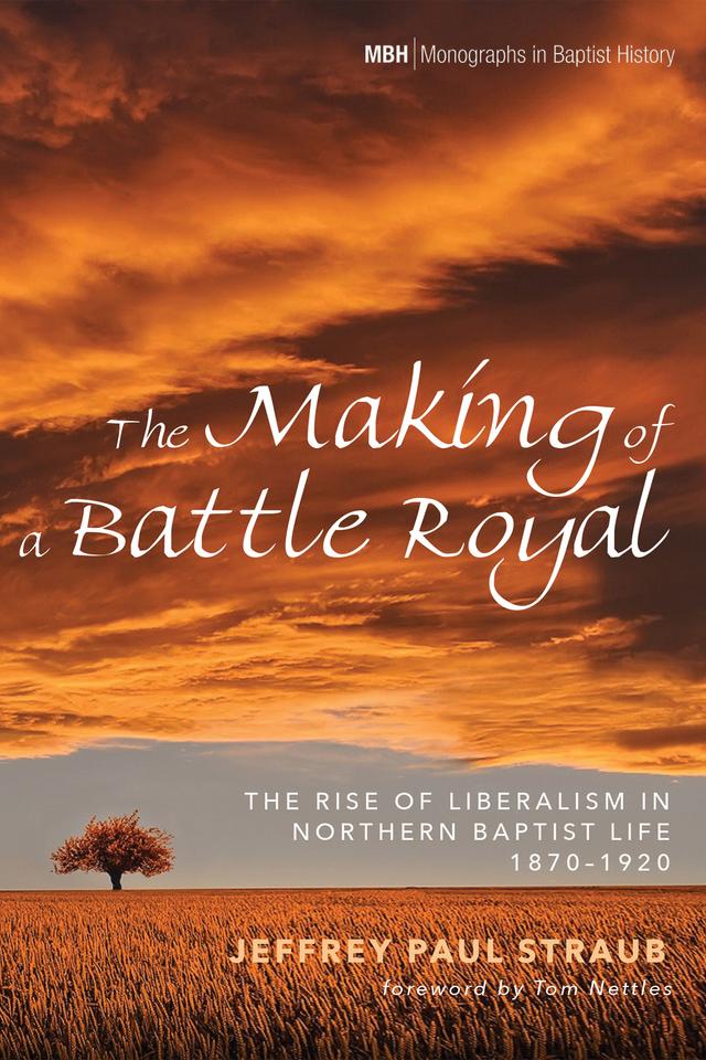 The Making of a Battle Royal by Jeffrey Paul Straub, Tom J. Nettles