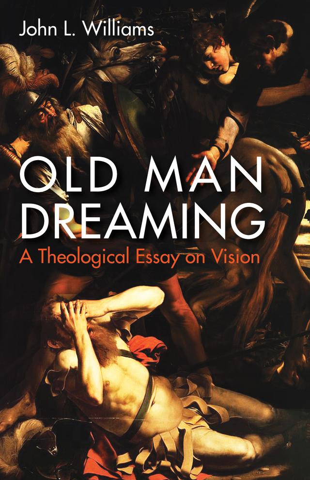 Old Man Dreaming by John L. Williams