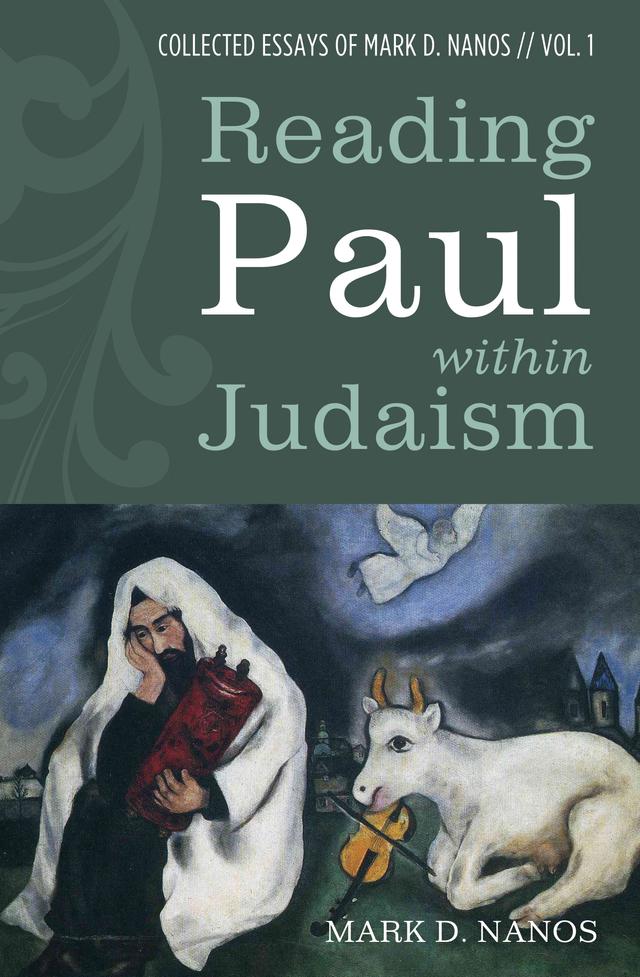 Reading Paul within Judaism by Mark D. Nanos