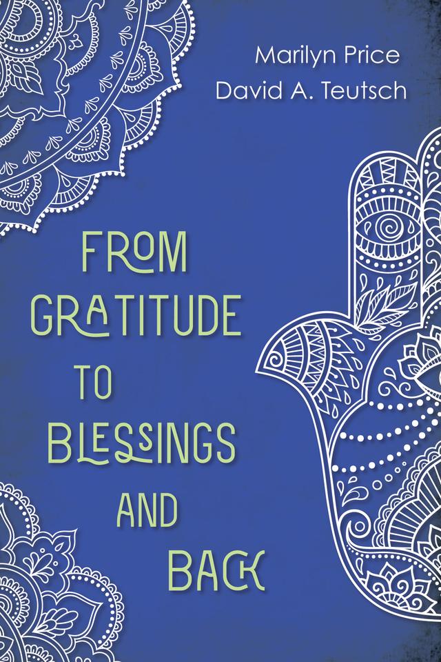 From Gratitude to Blessings and Back by David A. Teutsch, Marilyn Price