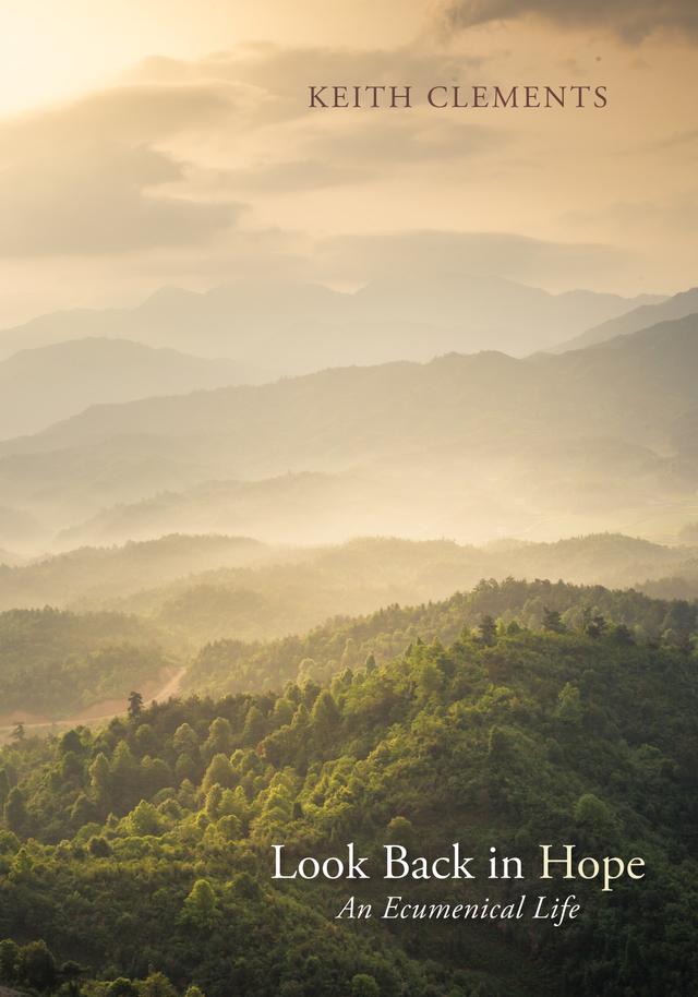 Look Back in Hope by Keith W. Clements