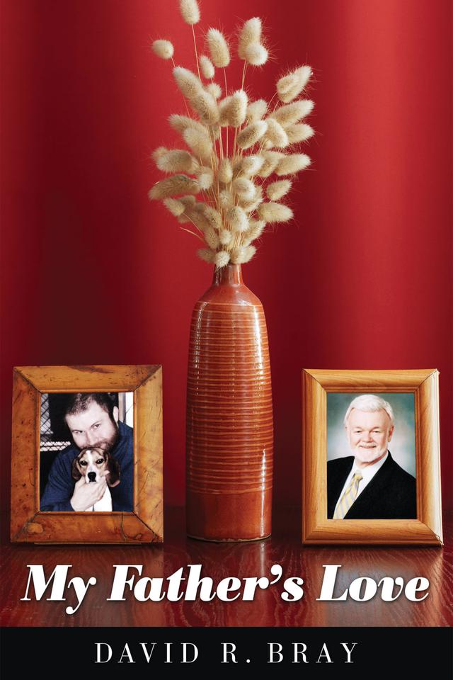 My Father’s Love by David R. Bray