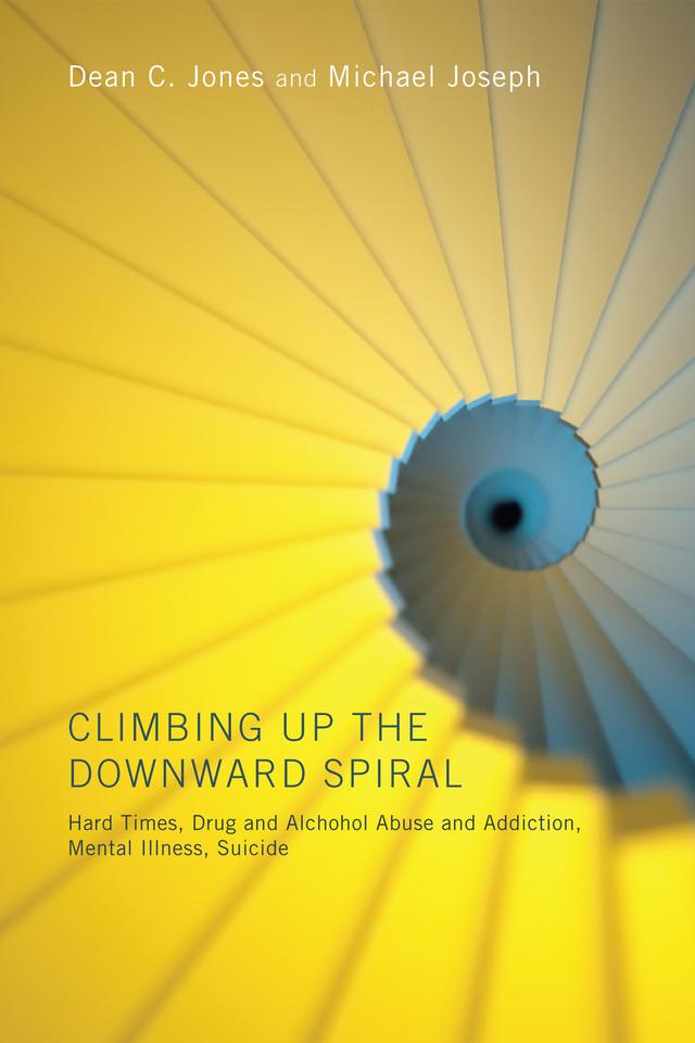 Climbing Up the Downward Spiral by Dean C. Jones, Michael Joseph