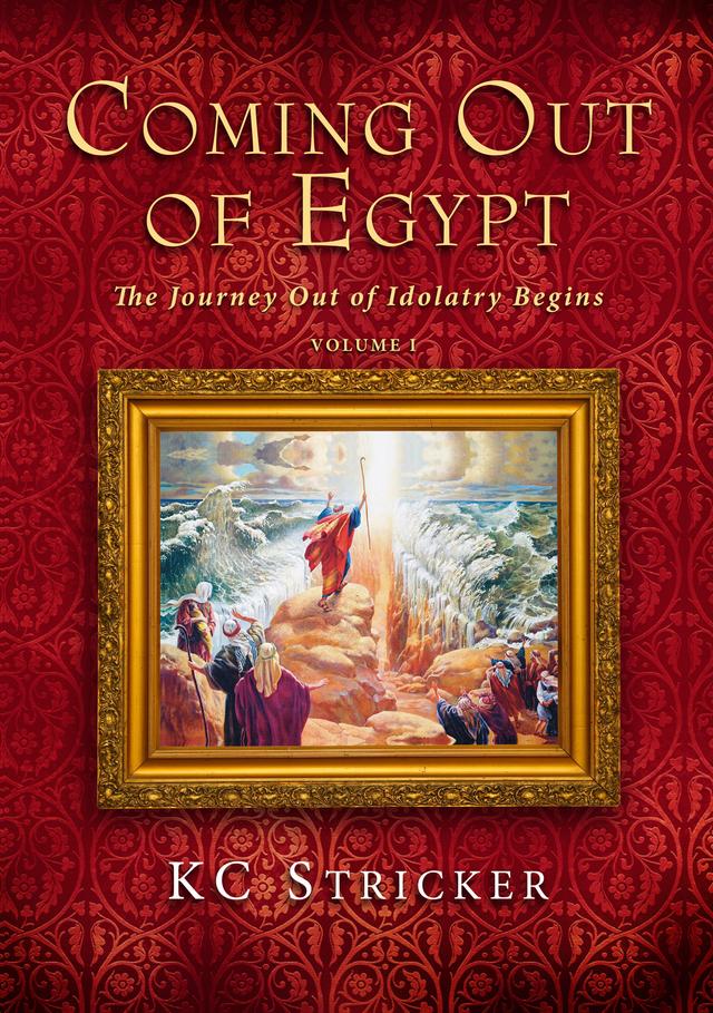Coming Out of Egypt by K.C. Stricker