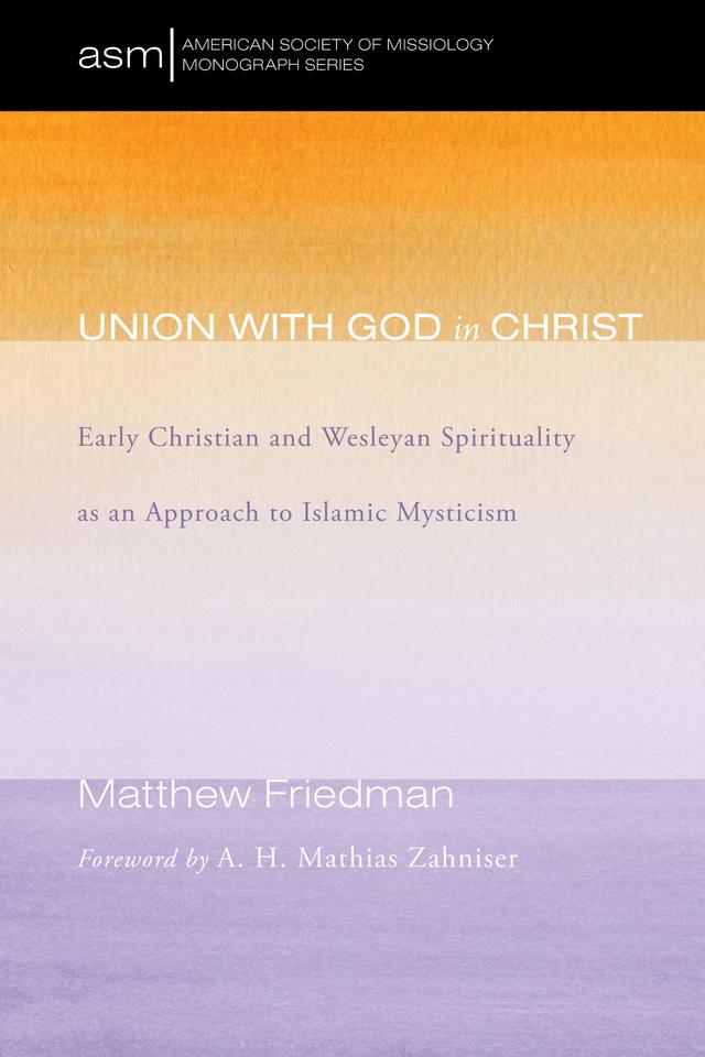 Union with God in Christ by A. H. Mathias Zahniser, Matthew Friedman