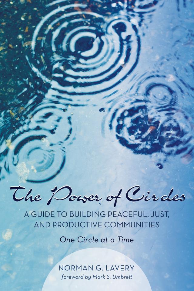The Power of Circles by Mark S. Umbreit, Norman G. Lavery