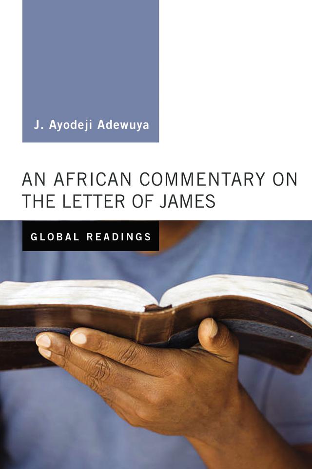An African Commentary on the Letter of James by J. Ayodeji Adewuya