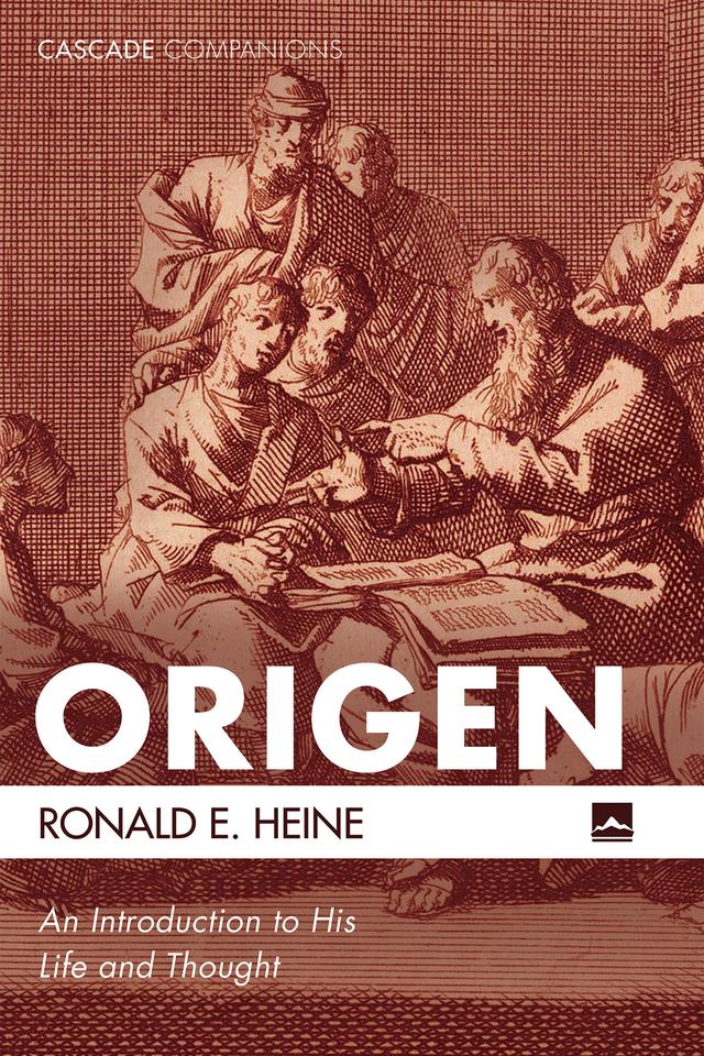 Origen by Ronald E. Heine