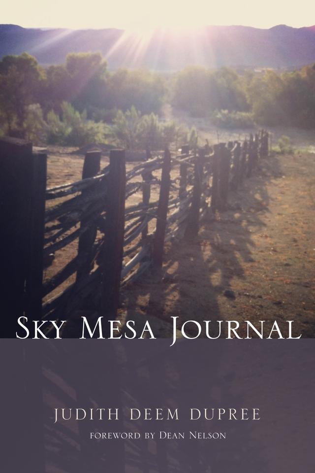 Sky Mesa Journal by Dean Nelson, Judith Deem Dupree