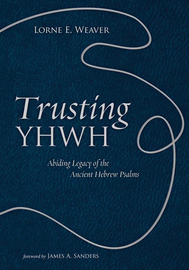 Trusting YHWH by James A. Sanders, Lorne E. Weaver