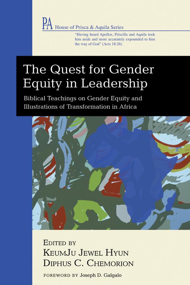 The Quest for Gender Equity in Leadership by Diphus Chosefu Chemorion, Joseph D. Galgalo, KeumJu Jewel Hyun