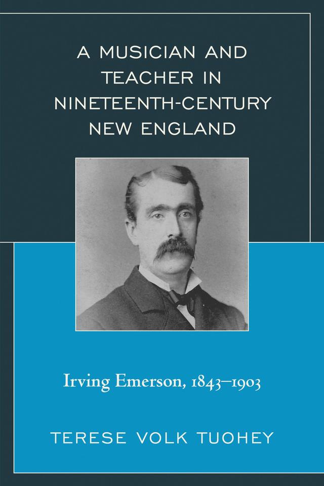 A Musician and Teacher in Nineteenth Century New England by 