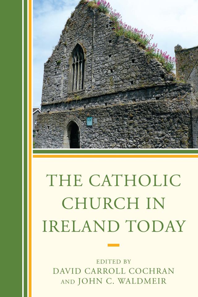 The Catholic Church in Ireland Today by Agata Piekosz, Andrew Auge, Bernadette Flanagan, Brian R. Calfano, David Carroll Cochran, Eamon Maher, Elizabeth A. Oldmixon, James Silas Rogers, John C. Waldmeir, John Littleton, Matthew J. O'Brien, Michele Dillon