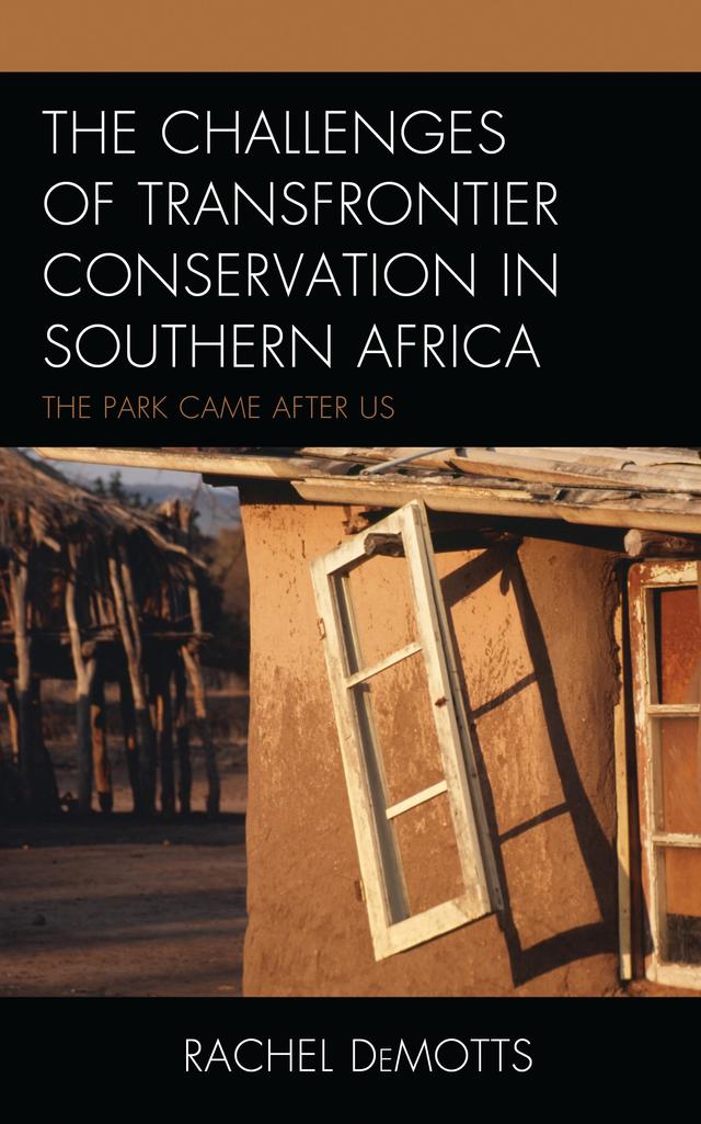 The Challenges of Transfrontier Conservation in Southern Africa by Rachel DeMotts