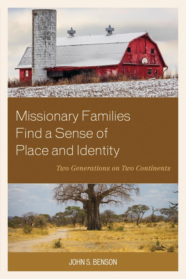 Missionary Families Find a Sense of Place and Identity by John S. Benson