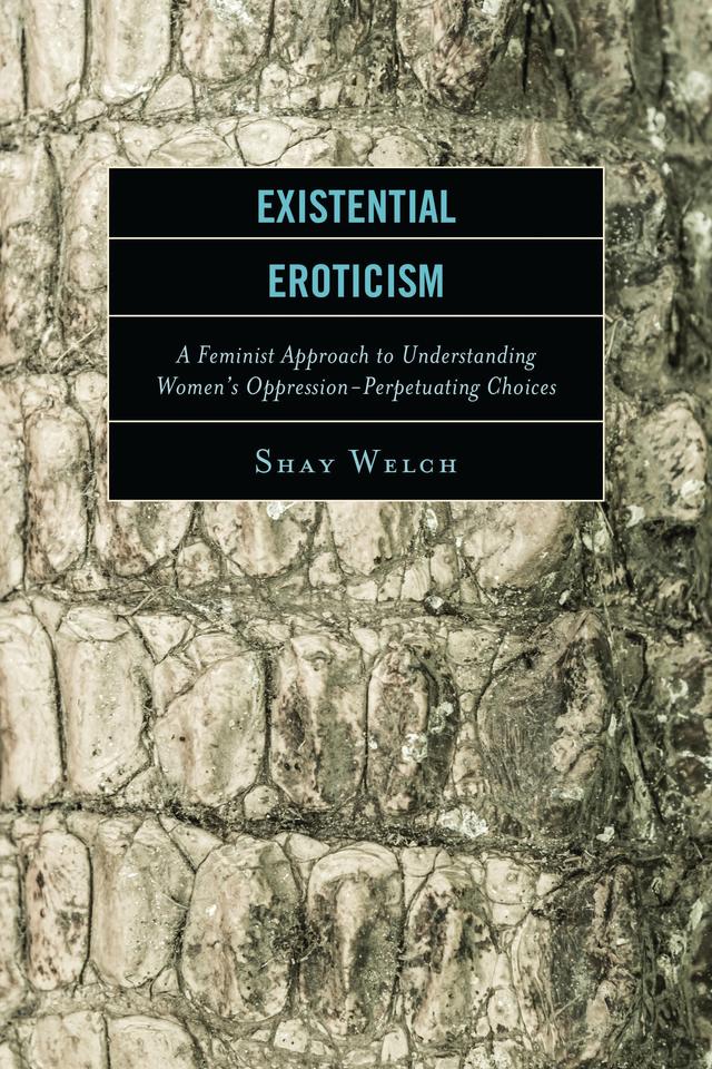 Existential Eroticism by Shay Welch