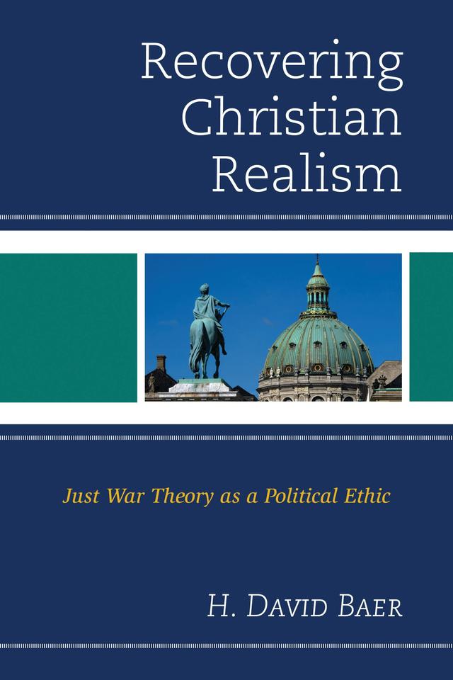 Recovering Christian Realism by H. David Baer