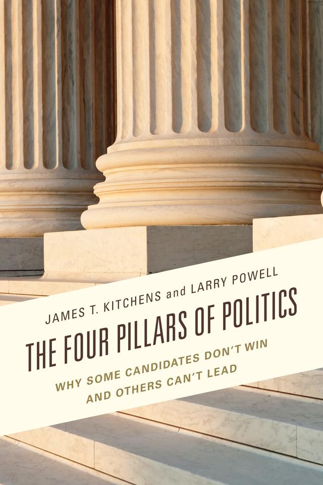 The Four Pillars of Politics by James T. Kitchens, Larry Powell