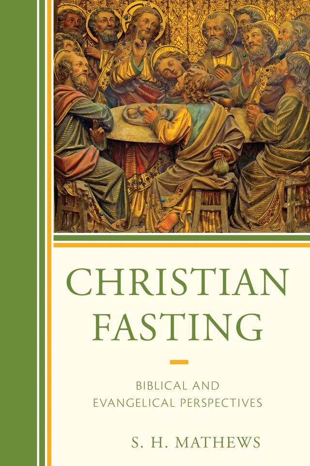 Christian Fasting by S.H. Mathews