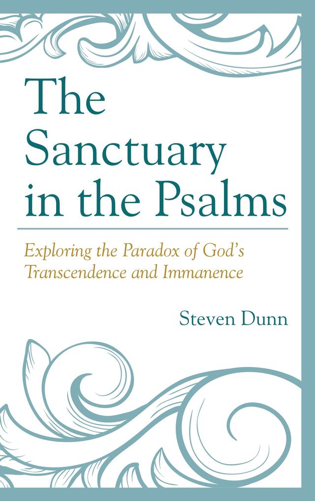 The Sanctuary in the Psalms by Steven Dunn