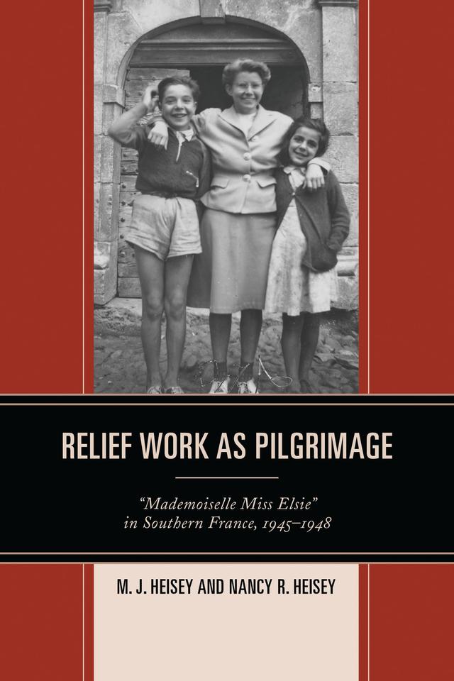 Relief Work as Pilgrimage by M.J. Heisey, Nancy Heisey