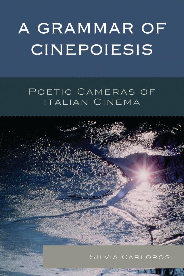 A Grammar of Cinepoiesis by Silvia Carlorosi