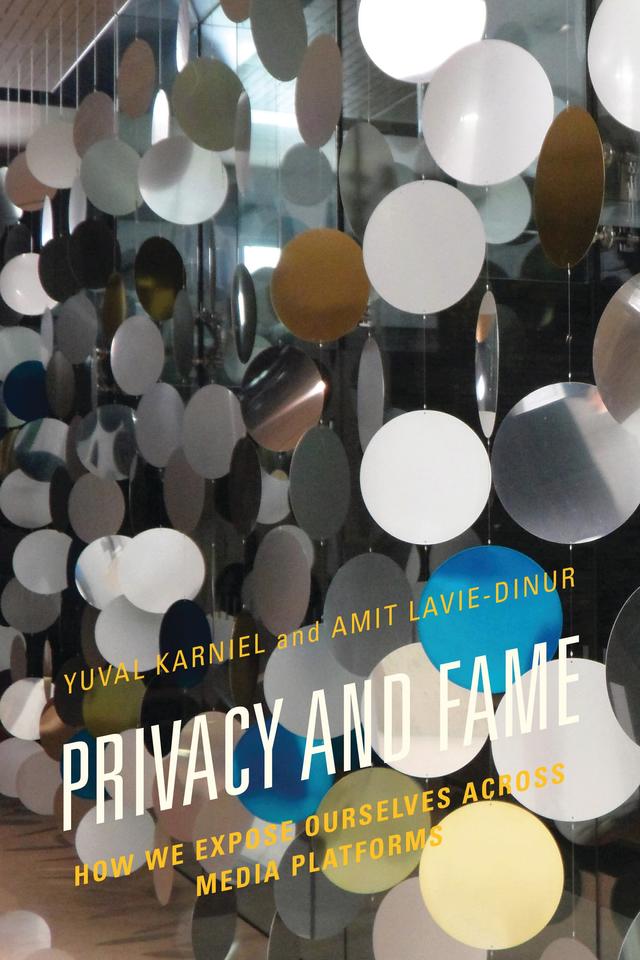Privacy and Fame by Amit Lavie-Dinur, Yuval Karniel
