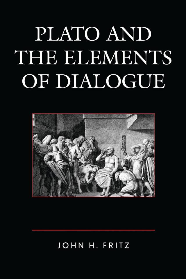 Plato and the Elements of Dialogue by John H. Fritz