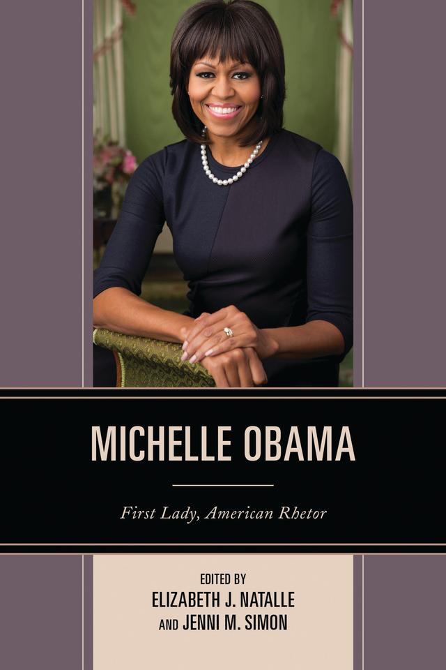 Michelle Obama by Deborah A. Brunson, Elizabeth J. Natalle, Enyonam Osei-Hwere, Jeanne M. Persuit, Jenni M. Simon, Jenni Simon, Rachel Alicia Griffin, Tammy R. Vigil, Trudy L. Hanson