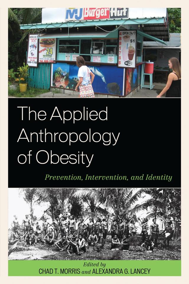 The Applied Anthropology of Obesity by 