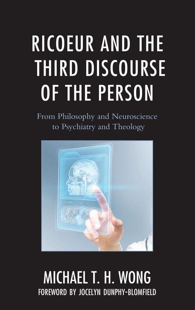Ricoeur and the Third Discourse of the Person by Jocelyn Dunphy-Blomfield, Michael T. H. Wong